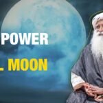 पूर्णिमा का प्रभाव और यह आपकी ऊर्जा को कैसे बढ़ाता है: सद्गुरु बोल रहे हैं