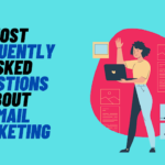 Most Frequently Asked Questions About Email Marketing